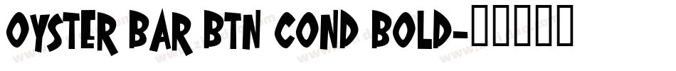Oyster Bar BTN Cond Bold字体转换